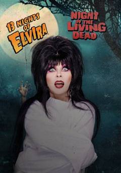 13 Nights of Elvira: Night of the Living Dead - Movie