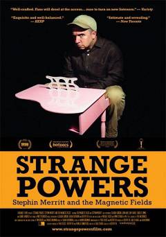 Strange Powers: Stephin Merritt and the Magnetic Fields - Movie