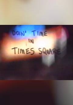 Doin Time in Times Square - fandor