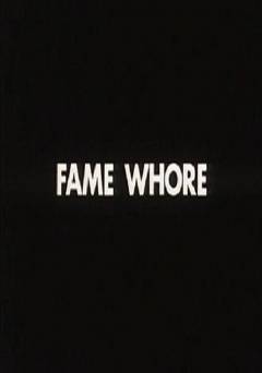 Fame Whore - Movie