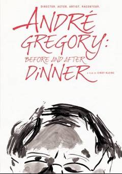 André Gregory: Before and After Dinner - Movie