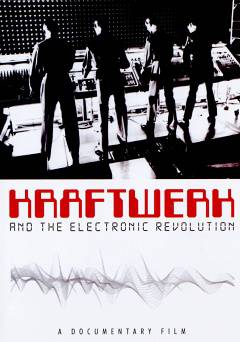 Kraftwerk and the Electronic Revolution - Movie