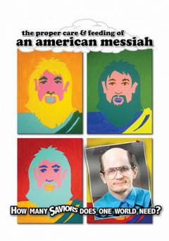 The Proper Care and Feeding of an American Messiah - Movie