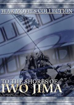 To the Shores of Iwo Jima - Movie