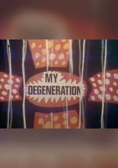 My Degeneration - Movie