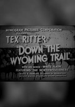 Down the Wyoming Trail - fandor