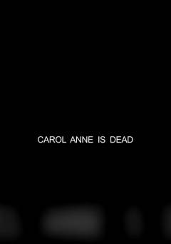 Carol Anne Is Dead - fandor