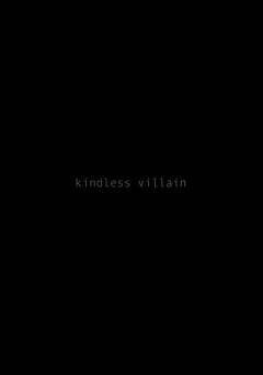 Kindless Villain - Movie