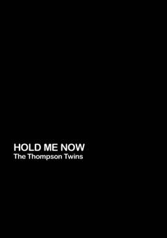 Hold Me Now - Movie