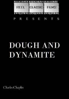 Dough and Dynamite - Movie