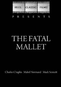 The Fatal Mallet - fandor