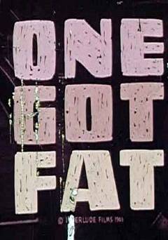 One Got Fat - fandor