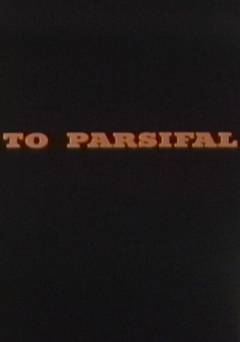 To Parsifal - Movie