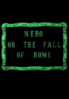 Nero. Or the Fall of Rome