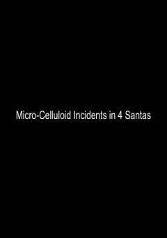 Micro-Celluloid Incidents in Four Santas - Movie
