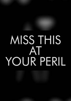Miss This at Your Peril - Movie