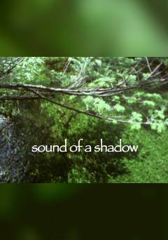 Sound of a Shadow - Movie