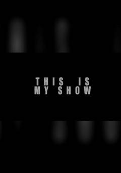 This is My Show - fandor