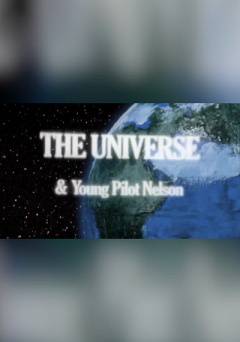 The Universe and Young Pilot Nelson - Movie