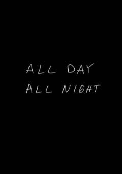 All Day All Night - Movie