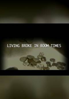 Living Broke in Boom Times - fandor