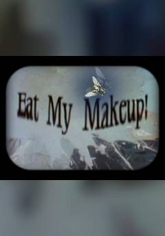 Eat My Makeup - Movie