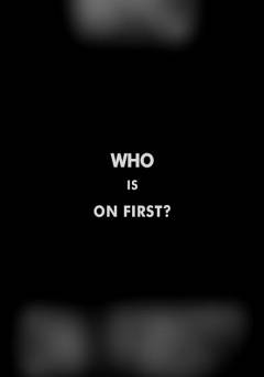 Who is on First? - fandor