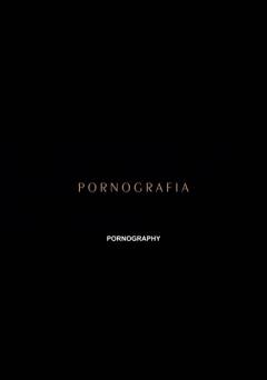 Pornographia - Movie