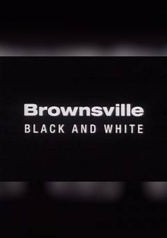 Brownsville Black and White - fandor