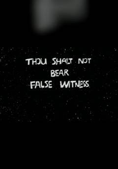 Thou Shalt Not Bear False Witness - fandor