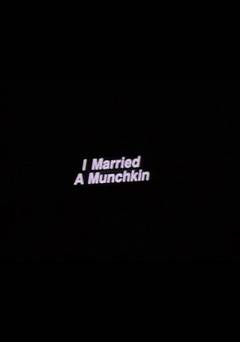 I Married a Munchkin - Movie