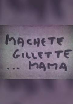 Machete Gillette... Mama - Movie