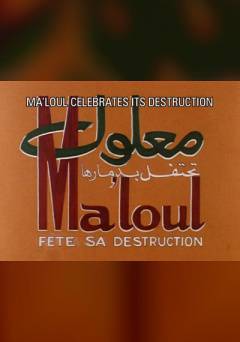 Maloul Celebrates Its Destruction - fandor