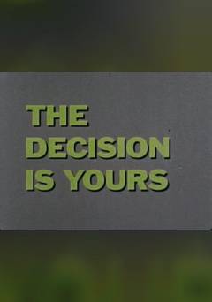 The Decision is Yours - fandor