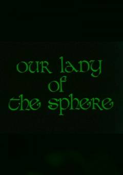 Our Lady of the Sphere - Movie