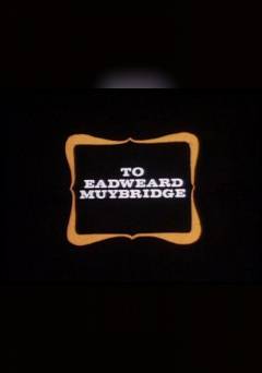Homage to Eadweard Muybridge - fandor