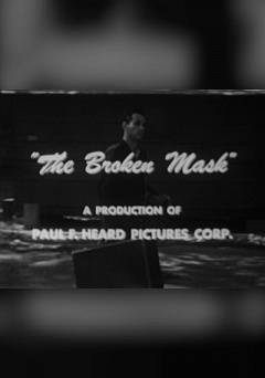 The Broken Mask - Movie
