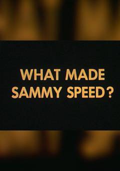 What Made Sammy Speed? - fandor