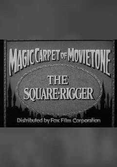 The Square-Rigger - Movie