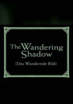 The Wandering Shadow - Movie