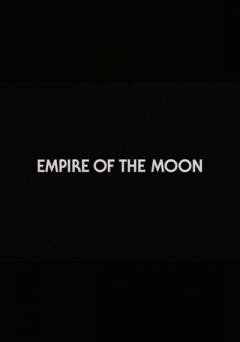 Empire of the Moon - Movie