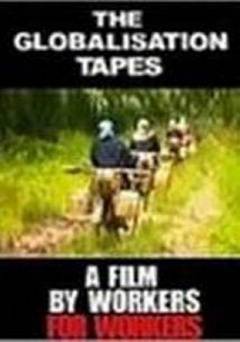 The Globalisation Tapes - Movie