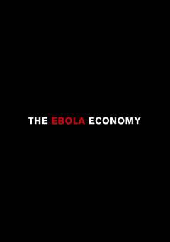 The Ebola Economy - fandor