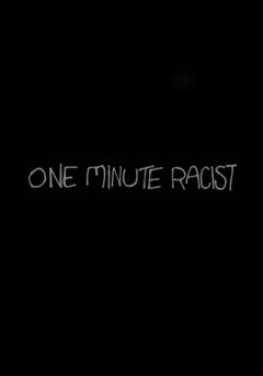 One Minute Racist - Movie