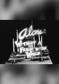 Alone: Without a Friend in the World - fandor