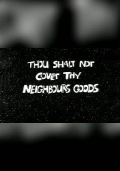 Thou Shalt Not Covet Thy Neighbours Goods - fandor