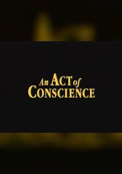 An Act of Conscience - fandor
