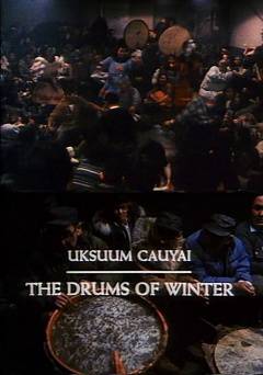 Uksuum Cauyai: The Drums of Winter - Movie
