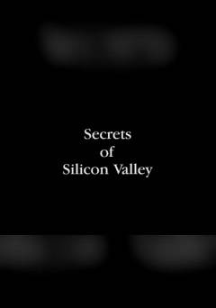 Secrets of Silicon Valley - fandor