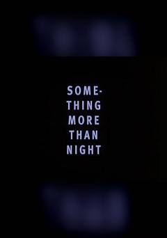 Something More than Night - fandor